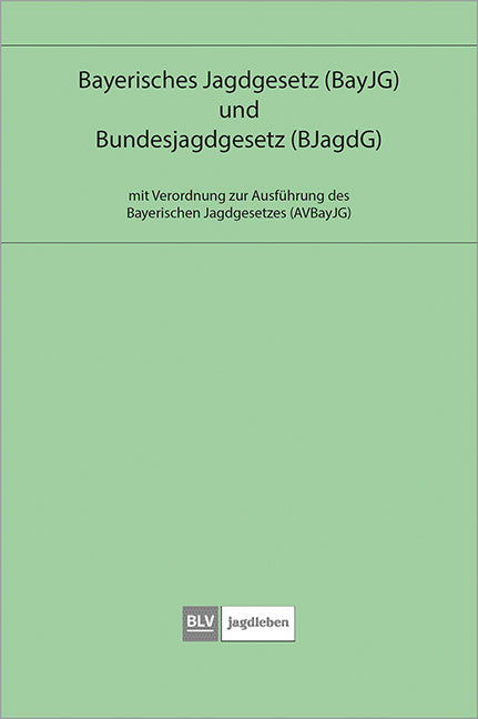 Bayerisches Jagdgesetz und Bundesjagdgesetz