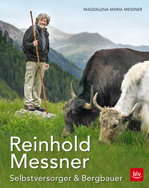 Reinhold Messner - Selbstversorger &amp;amp; Bergbauer TB